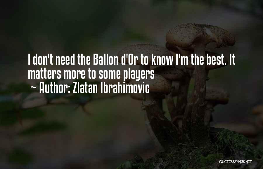 Ballon D'or Quotes By Zlatan Ibrahimovic