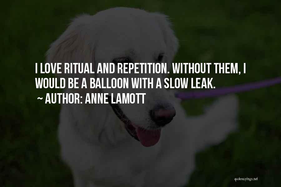 Balloon Love Quotes By Anne Lamott
