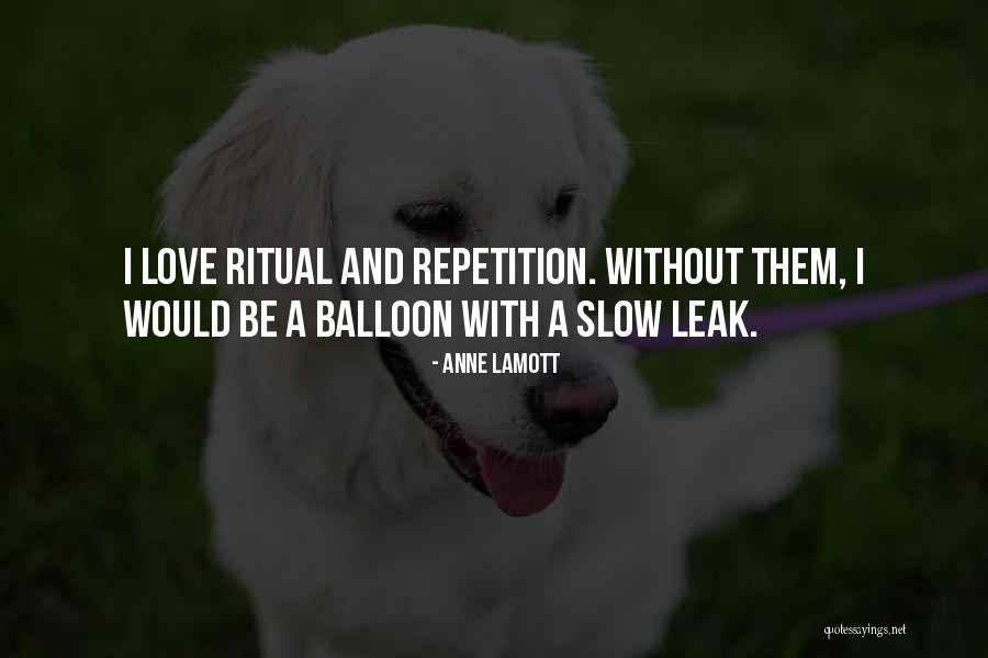 Balloon Love Quotes By Anne Lamott