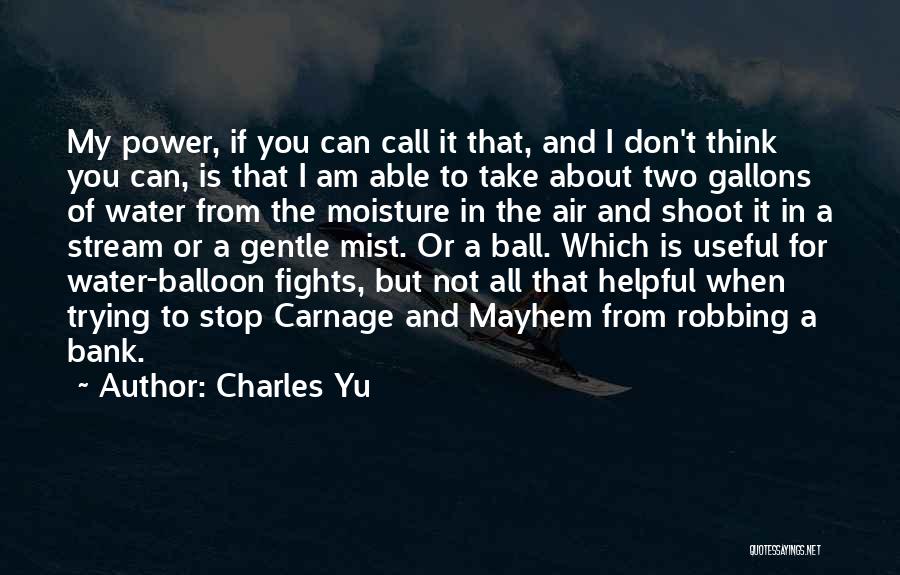 Balloon Quotes By Charles Yu