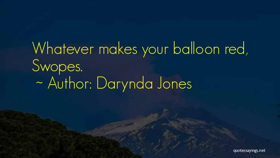 Balloon Quotes By Darynda Jones
