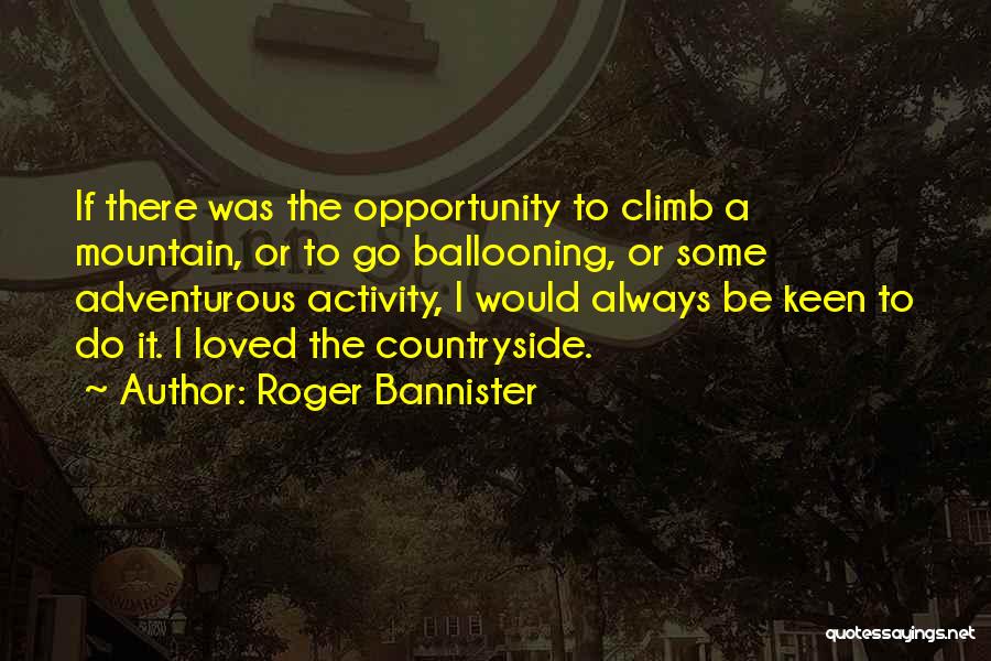 Ballooning Quotes By Roger Bannister