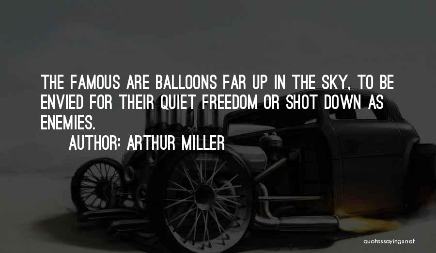 Balloons In The Sky Quotes By Arthur Miller