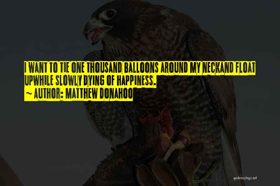 Balloons Quotes By Matthew Donahoo