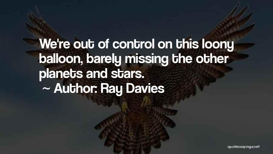 Balloons Quotes By Ray Davies