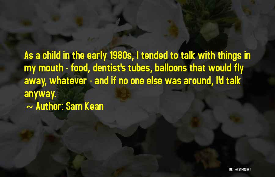 Balloons Quotes By Sam Kean