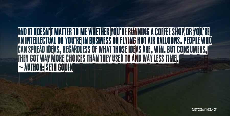 Balloons Quotes By Seth Godin