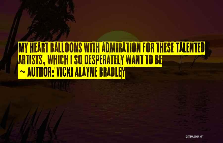 Balloons Quotes By Vicki Alayne Bradley