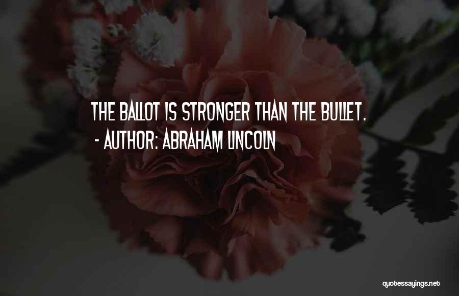 Ballot Or Bullet Quotes By Abraham Lincoln