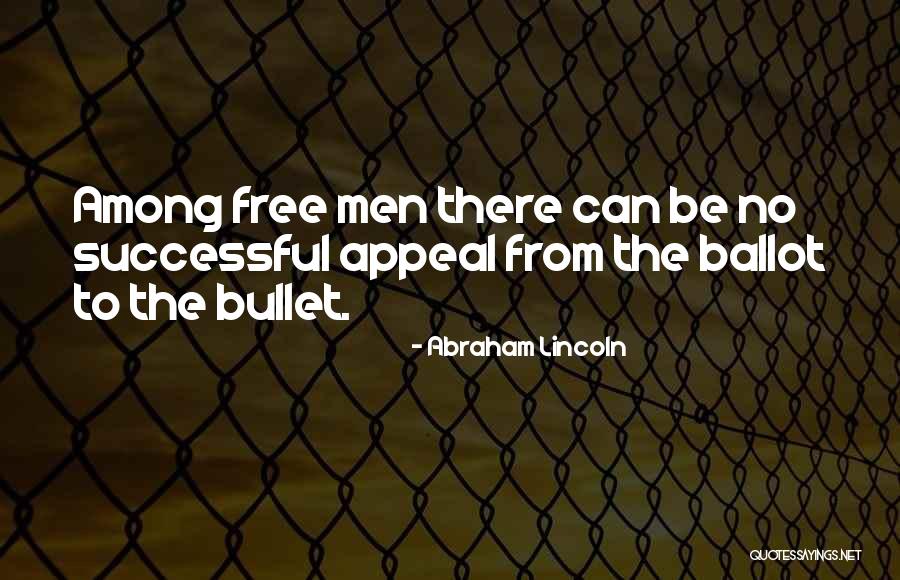 Ballot Or Bullet Quotes By Abraham Lincoln