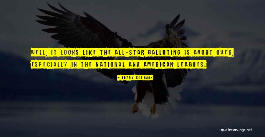 Balloting Quotes By Jerry Coleman Balloting Quotes By Jerry Coleman