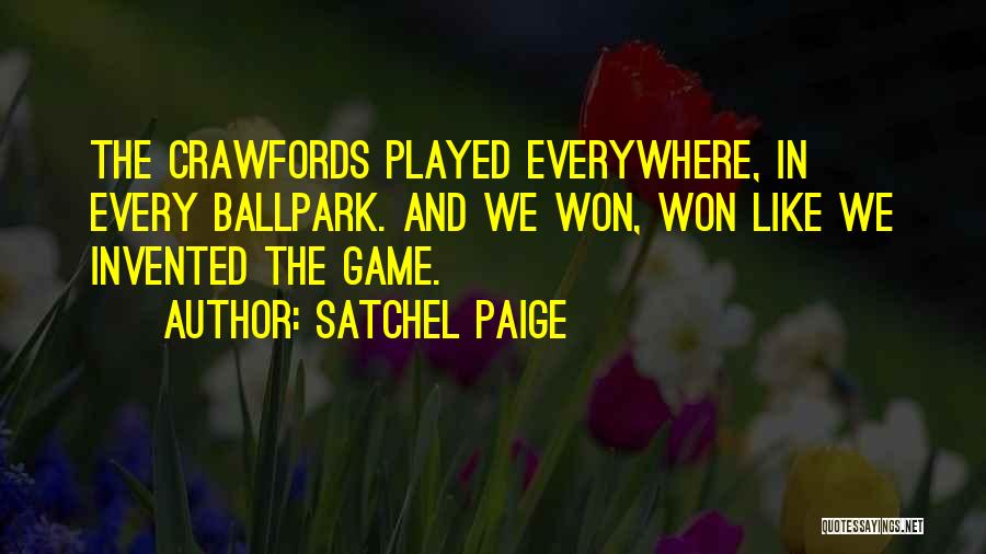 Ballparks Quotes By Satchel Paige