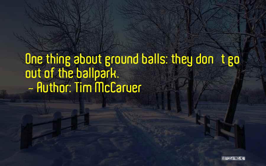 Ballparks Quotes By Tim McCarver