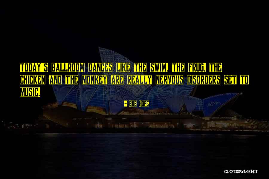 Ballroom Dances Quotes By Bob Hope Ballroom Dances Quotes By Bob Hope