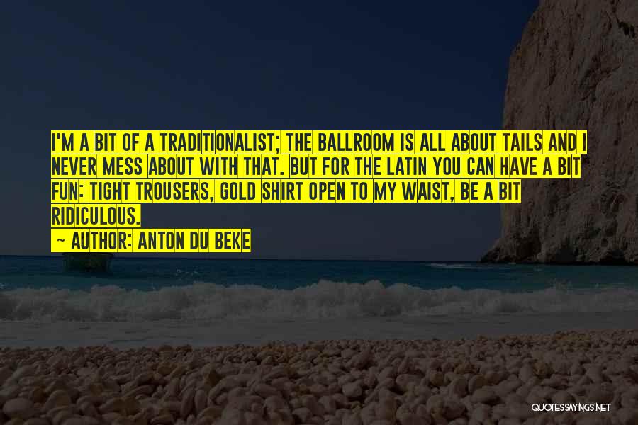 Ballroom Quotes By Anton Du Beke