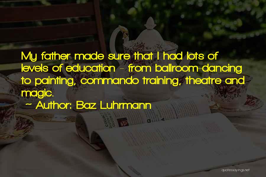 Ballroom Quotes By Baz Luhrmann