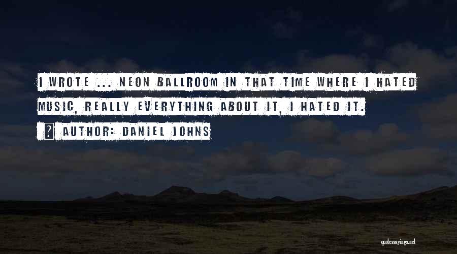Ballroom Quotes By Daniel Johns