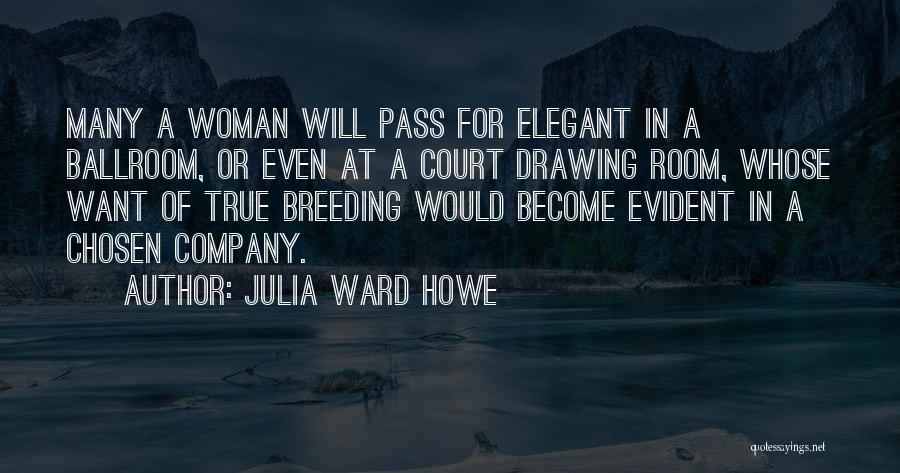 Ballroom Quotes By Julia Ward Howe