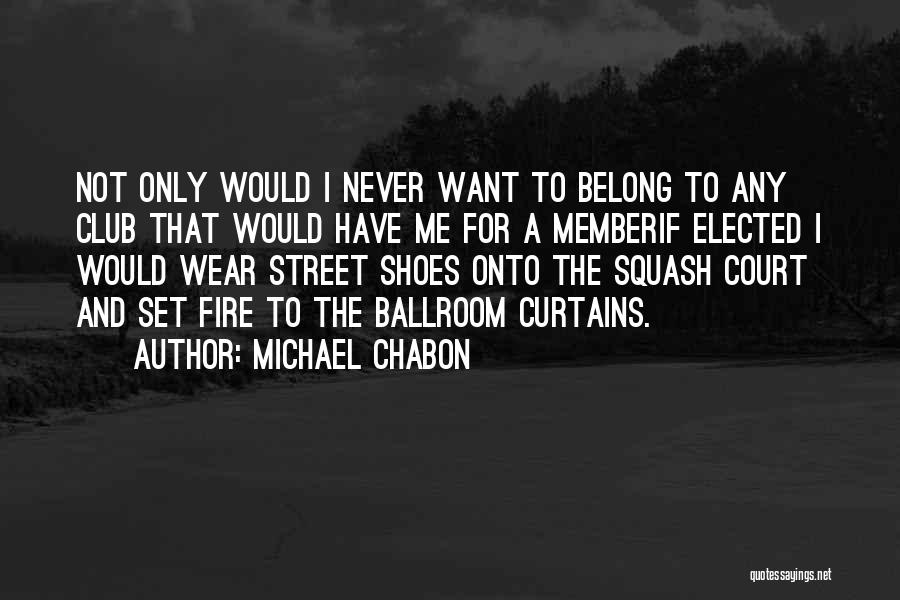 Ballroom Quotes By Michael Chabon