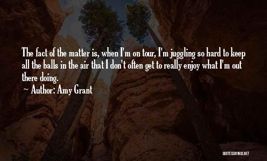 Balls In The Air Quotes By Amy Grant