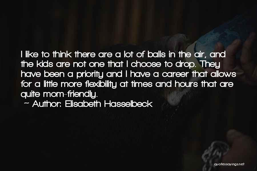 Balls In The Air Quotes By Elisabeth Hasselbeck