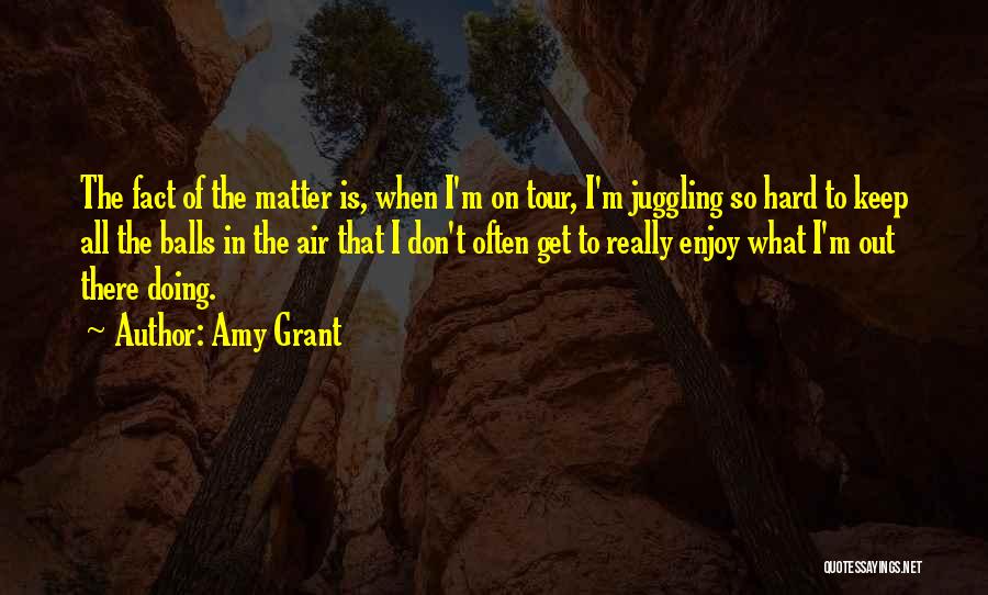 Balls Out Quotes By Amy Grant