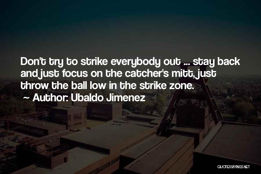 Balls Out Quotes By Ubaldo Jimenez