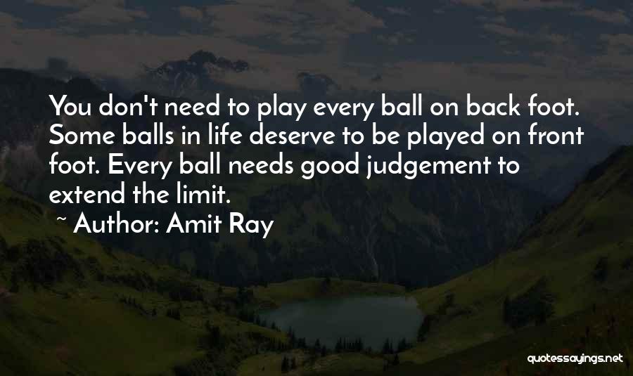 Balls Quotes By Amit Ray