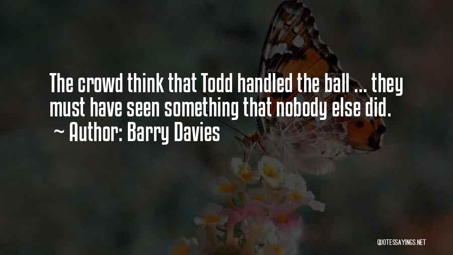 Balls Quotes By Barry Davies