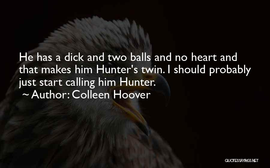 Balls Quotes By Colleen Hoover