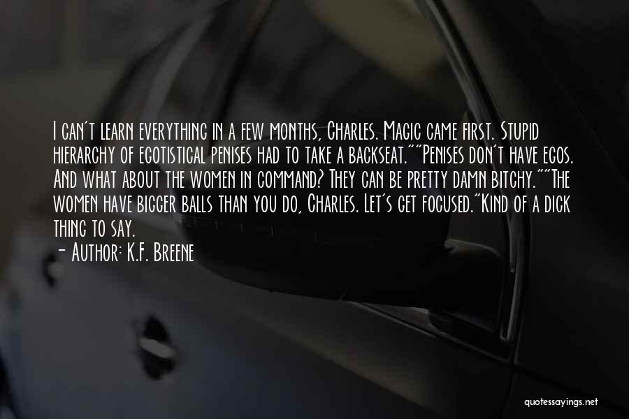 Balls Quotes By K.F. Breene