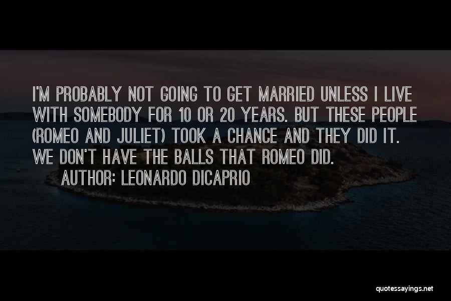 Balls Quotes By Leonardo DiCaprio