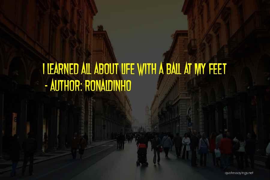 Balls Quotes By Ronaldinho
