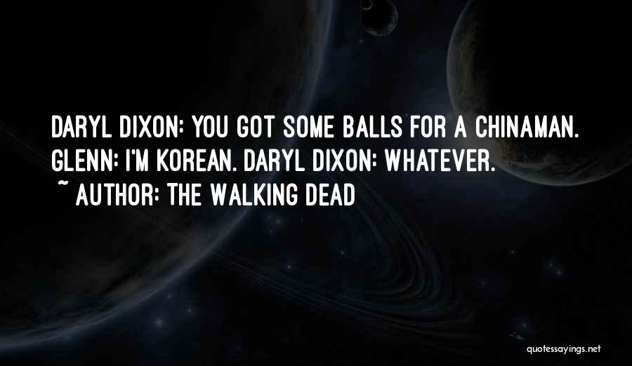 Balls Quotes By The Walking Dead