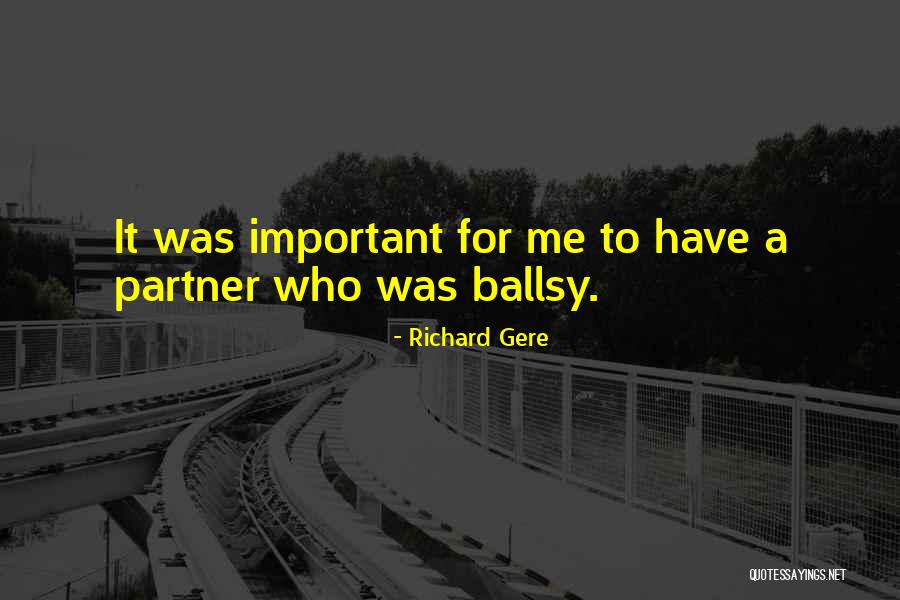 Ballsy Inc Quotes By Richard Gere Ballsy Inc Quotes By Richard Gere