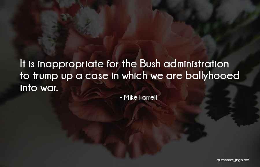 Ballyhooed Quotes By Mike Farrell Ballyhooed Quotes By Mike Farrell