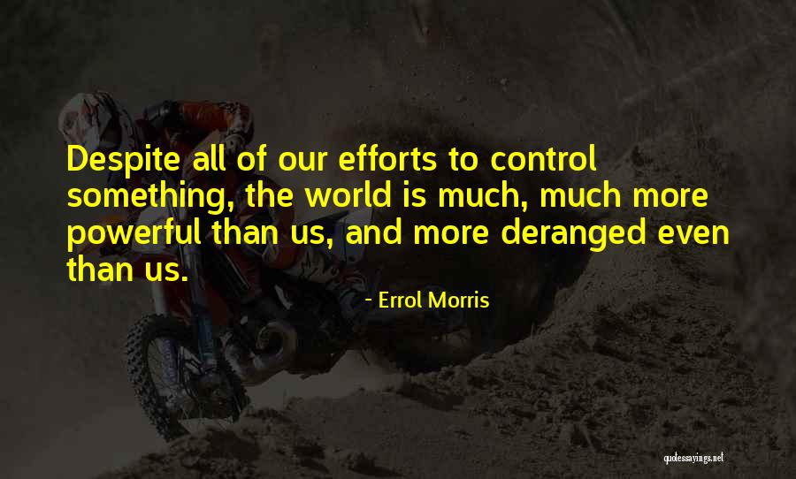Baloncesto Internacional Quotes By Errol Morris Baloncesto Internacional Quotes By Errol Morris