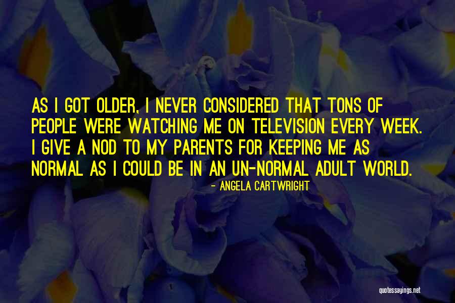 Balop Quotes By Angela Cartwright Balop Quotes By Angela Cartwright
