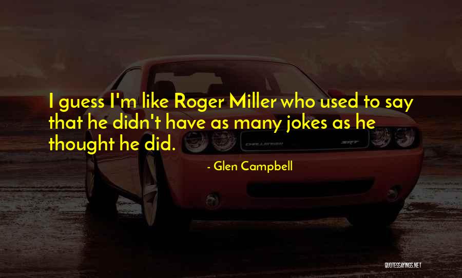 Balous Bellini Quotes By Glen Campbell Balous Bellini Quotes By Glen Campbell