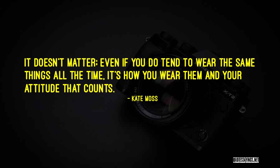 Baltais Terors Quotes By Kate Moss Baltais Terors Quotes By Kate Moss