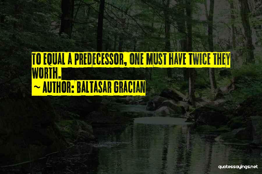 Baltasar Gracian Quotes 1449292