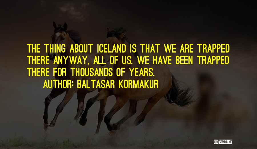 Baltasar Kormakur Quotes 216885