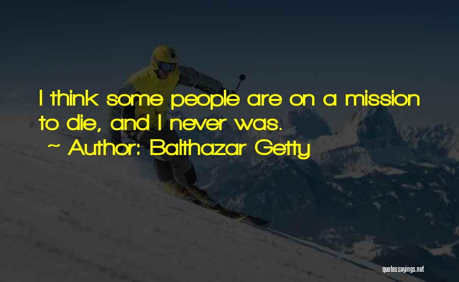 Balthazar Getty Quotes 1792752