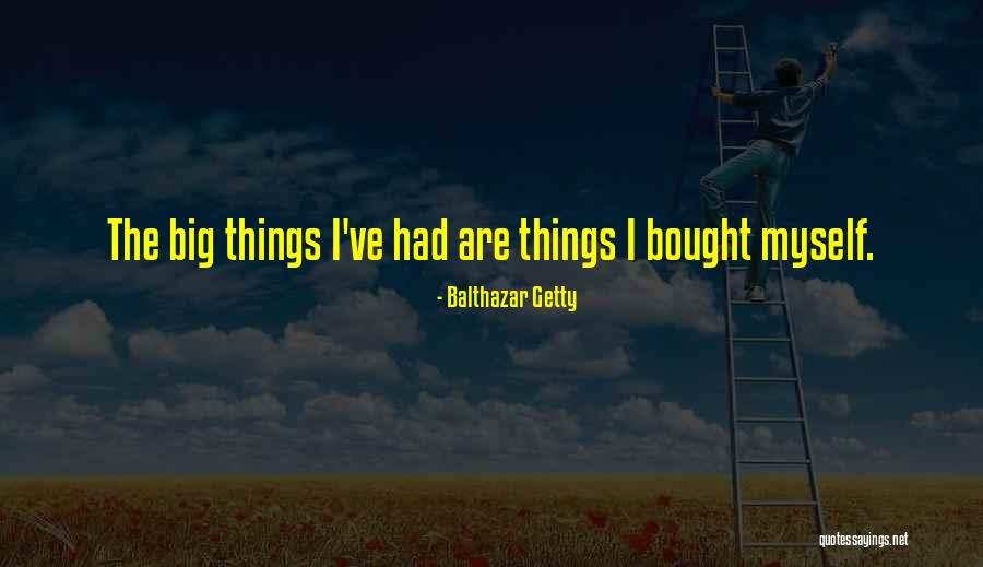 Balthazar Getty Quotes 2156610