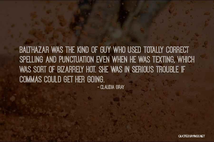 Balthazar More Quotes By Claudia Gray Balthazar More Quotes By Claudia Gray
