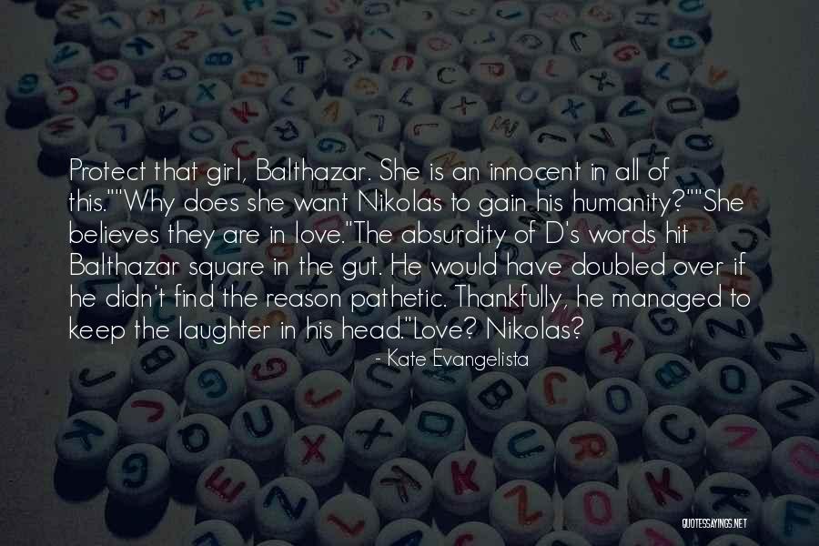 Balthazar More Quotes By Kate Evangelista Balthazar More Quotes By Kate Evangelista