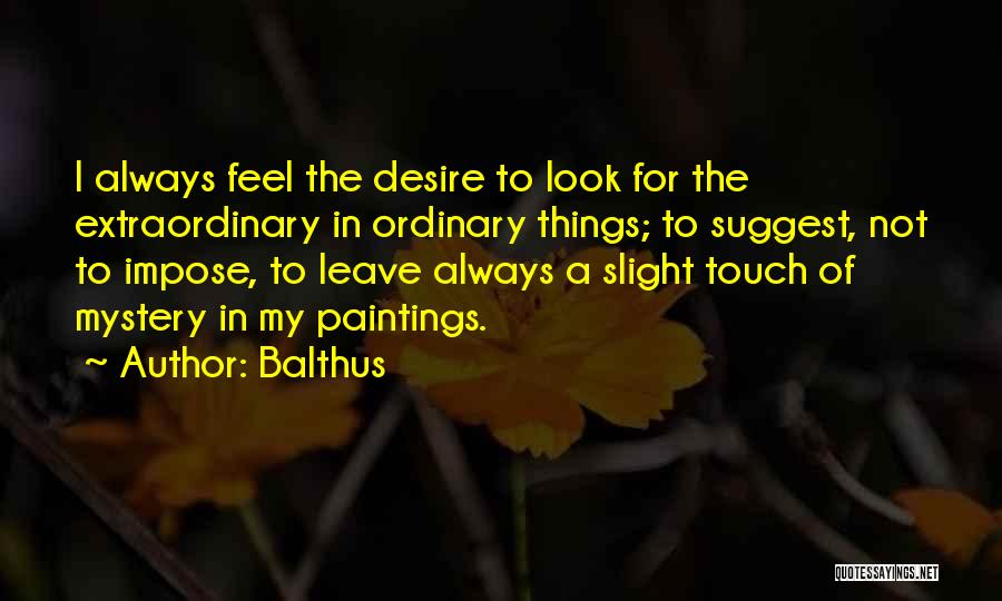 Balthus Quotes 318175