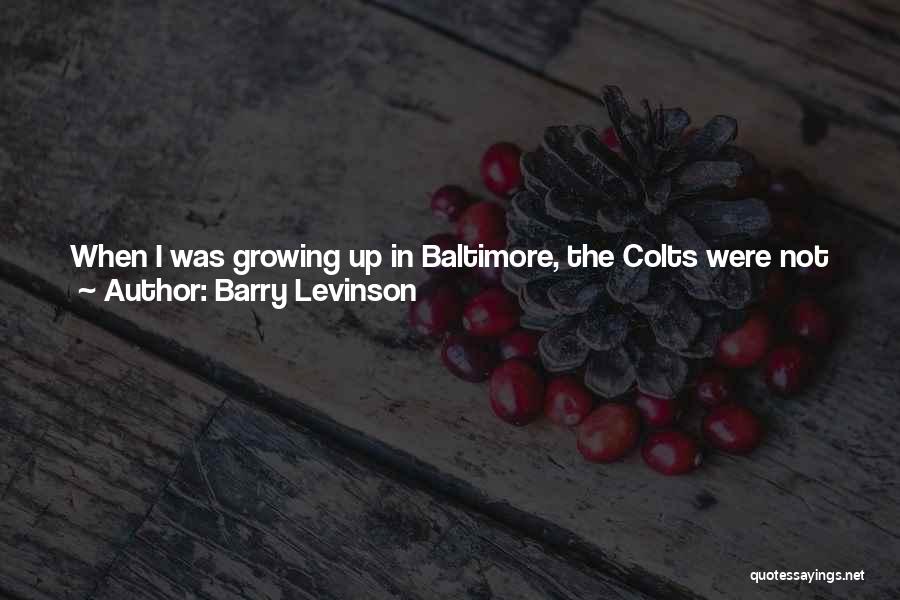 Baltimore Quotes By Barry Levinson