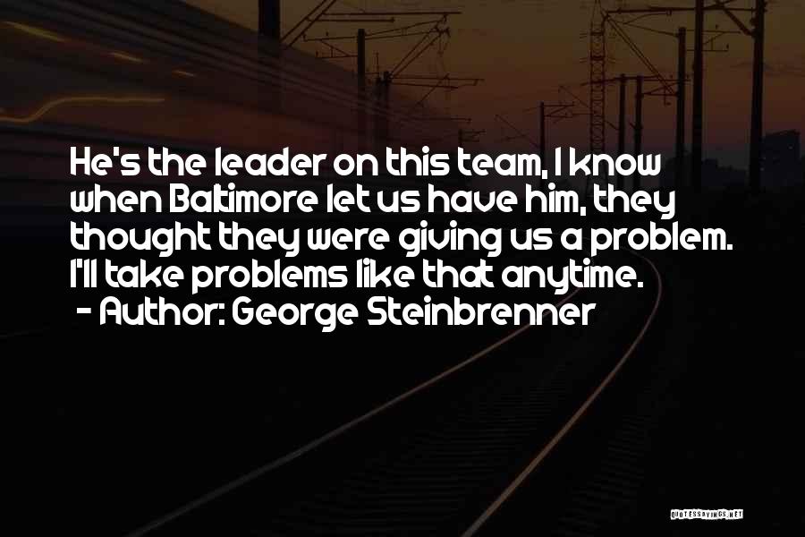 Baltimore Quotes By George Steinbrenner