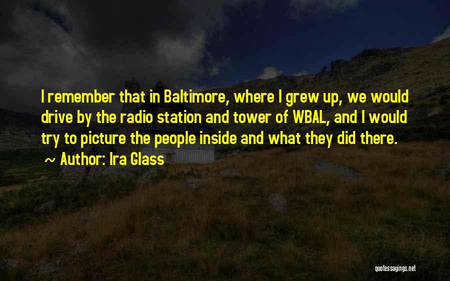 Baltimore Quotes By Ira Glass